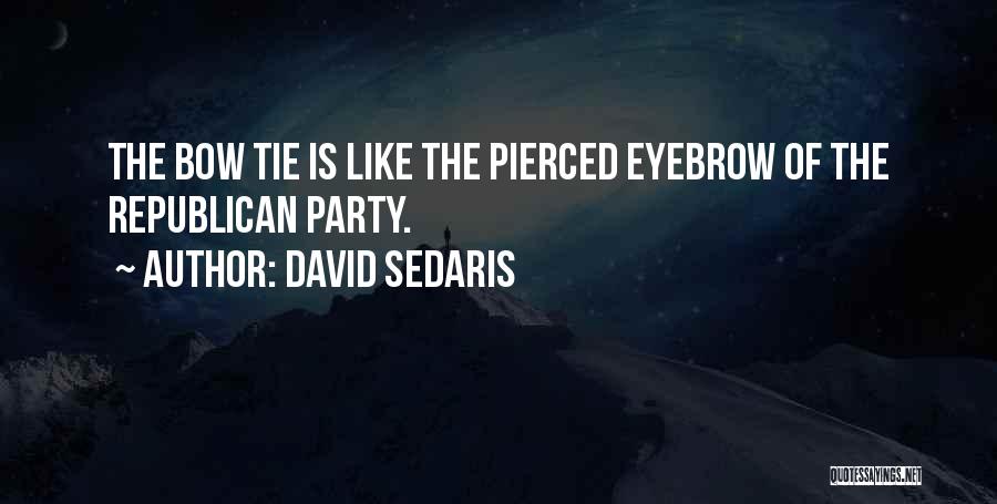 Eyebrow Quotes By David Sedaris