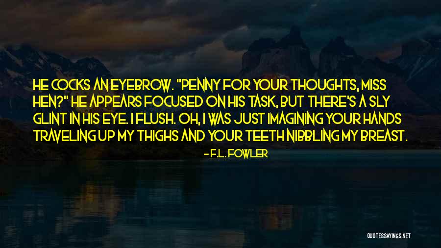 Eyebrow Quotes By F.L. Fowler Eyebrow Quotes By F.L. Fowler