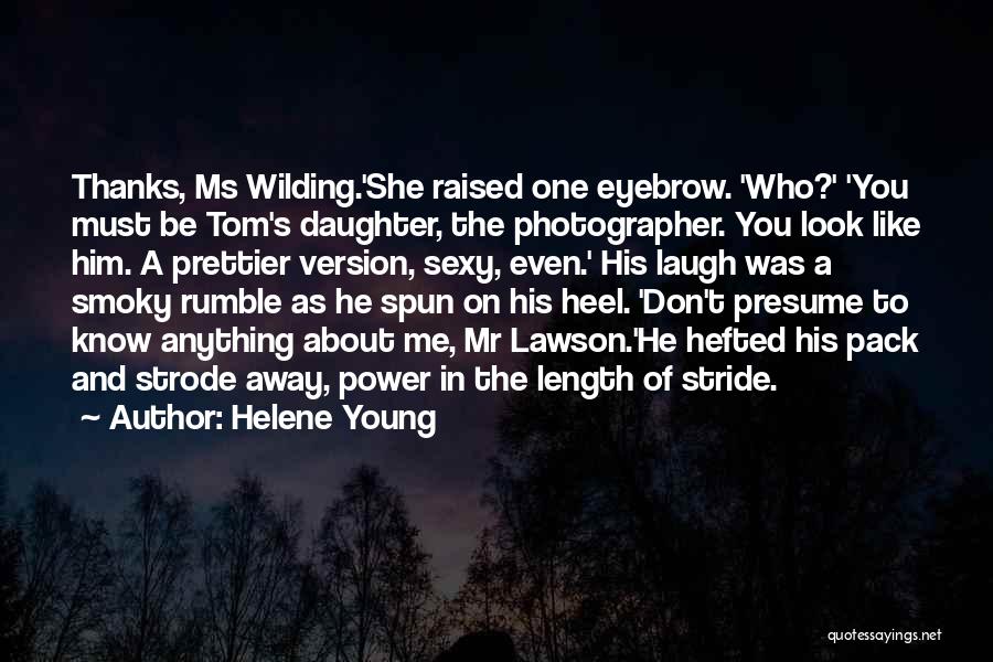 Eyebrow Quotes By Helene Young