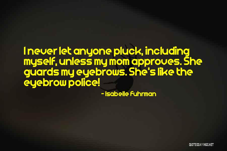 Eyebrow Quotes By Isabelle Fuhrman