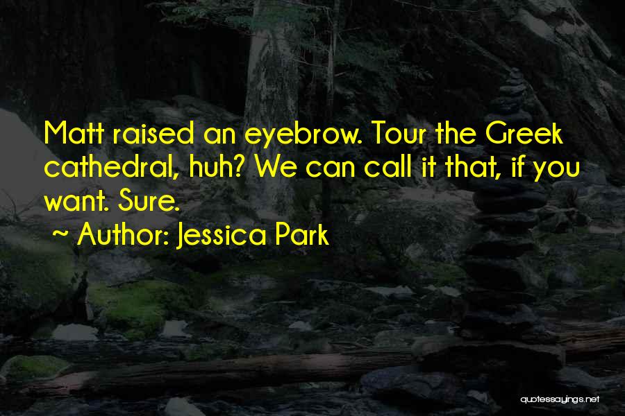 Eyebrow Quotes By Jessica Park