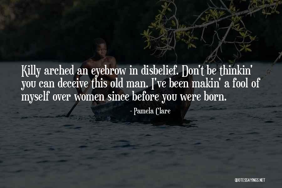 Eyebrow Quotes By Pamela Clare Eyebrow Quotes By Pamela Clare