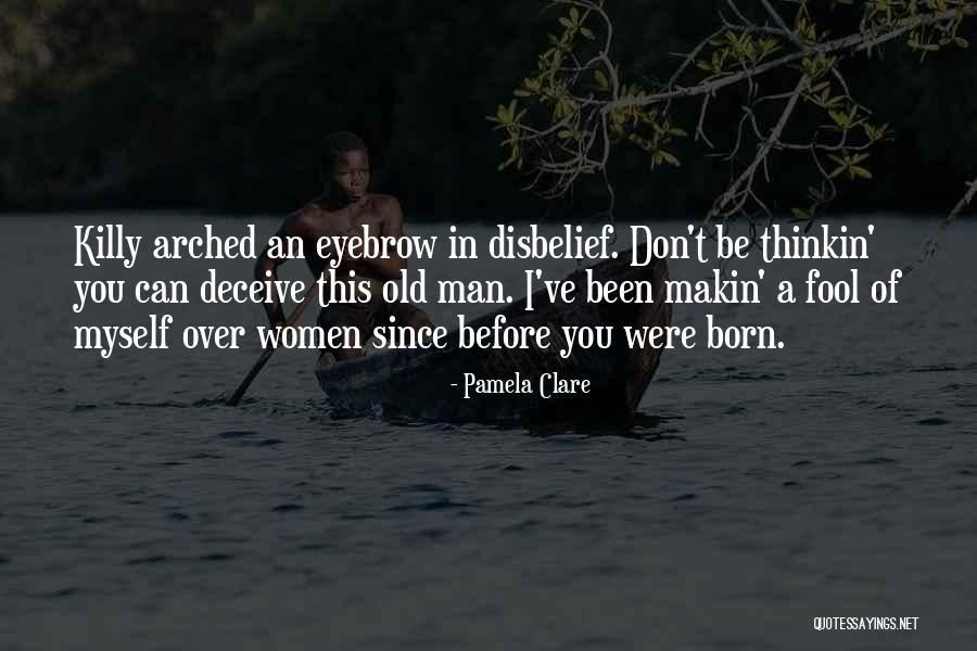 Eyebrow Quotes By Pamela Clare