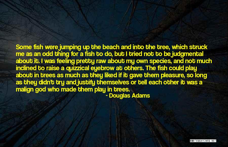 Eyebrow Raise Quotes By Douglas Adams