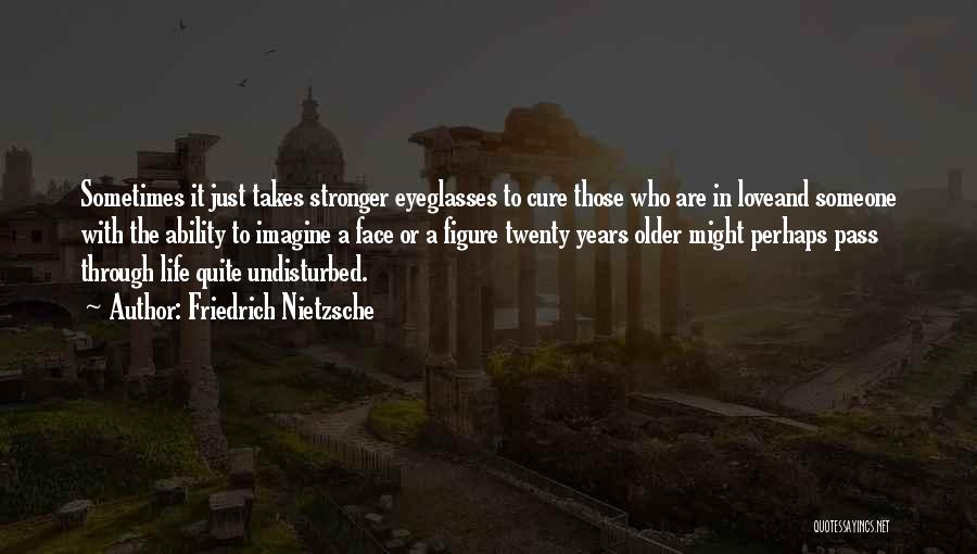 Eyeglasses Quotes By Friedrich Nietzsche