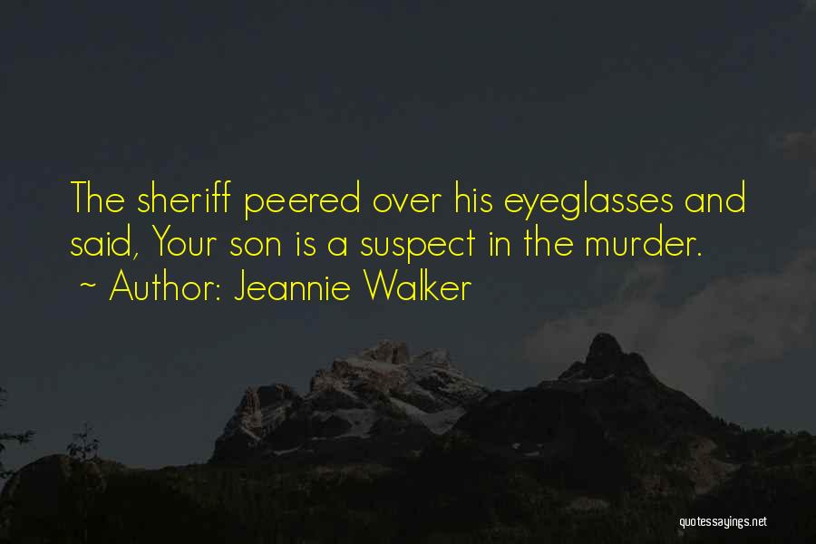 Eyeglasses Quotes By Jeannie Walker