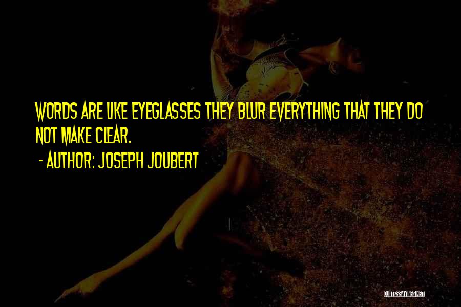 Eyeglasses Quotes By Joseph Joubert