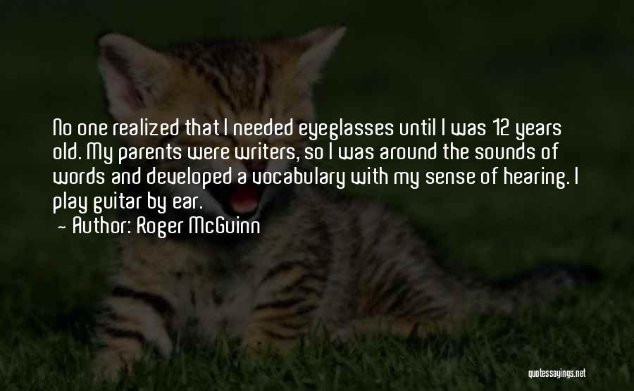 Eyeglasses Quotes By Roger McGuinn