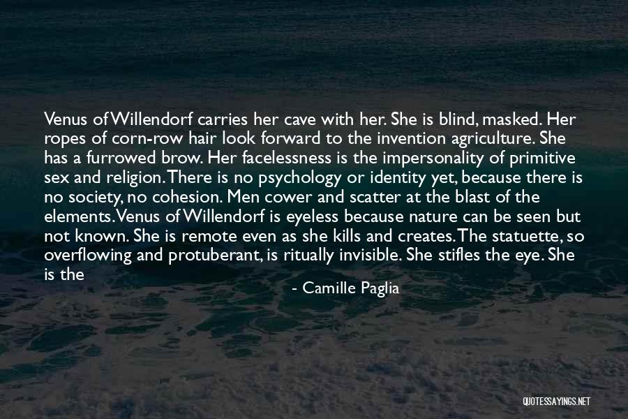 Eyeless Quotes By Camille Paglia Eyeless Quotes By Camille Paglia