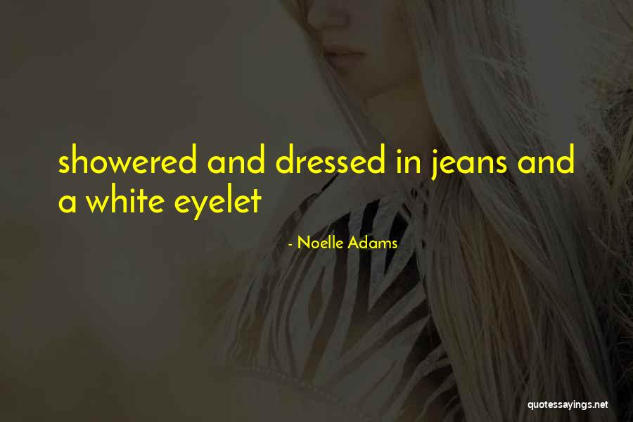 Eyelet Quotes By Noelle Adams Eyelet Quotes By Noelle Adams