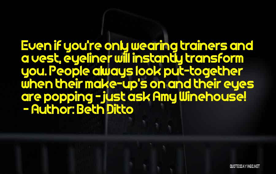 Eyeliner Quotes By Beth Ditto