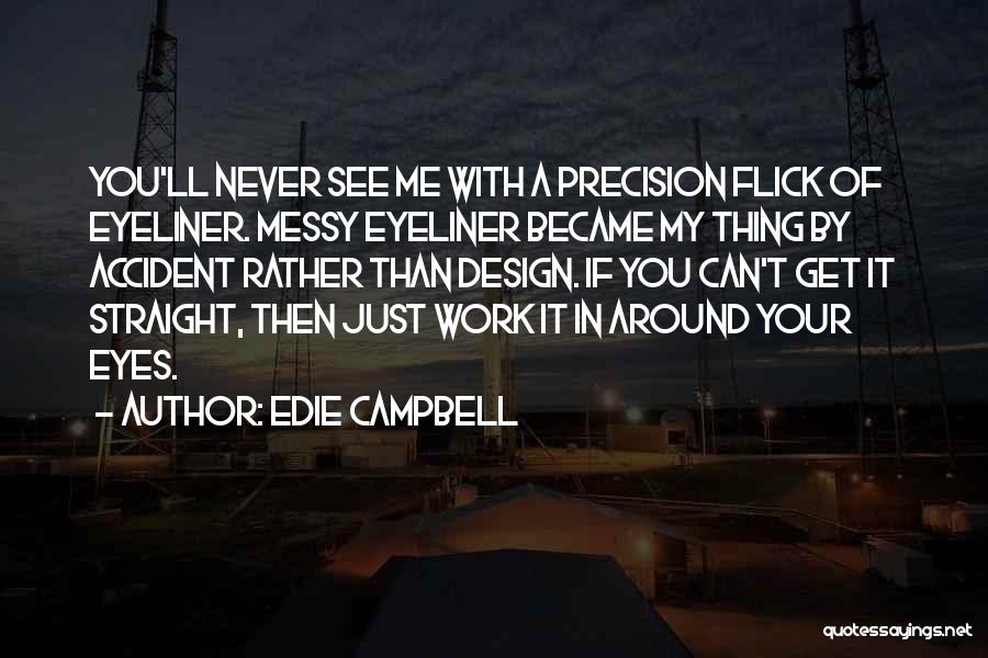 Eyeliner Quotes By Edie Campbell