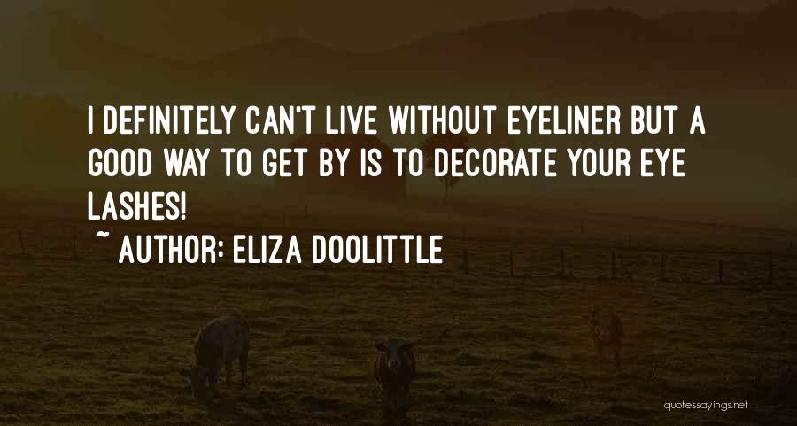 Eyeliner Quotes By Eliza Doolittle