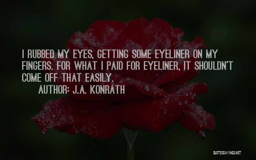 Eyeliner Quotes By J.A. Konrath