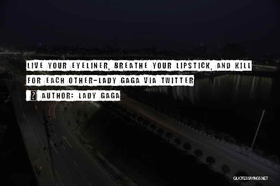 Eyeliner Quotes By Lady Gaga