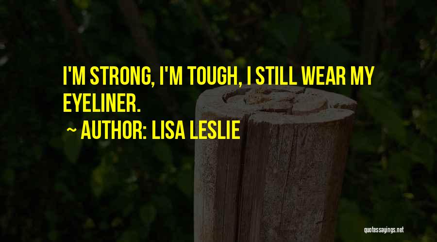 Eyeliner Quotes By Lisa Leslie