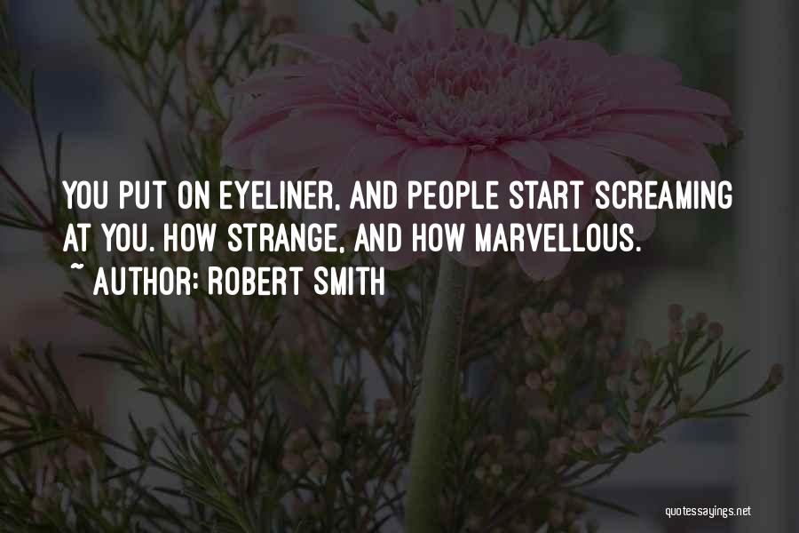 Eyeliner Quotes By Robert Smith