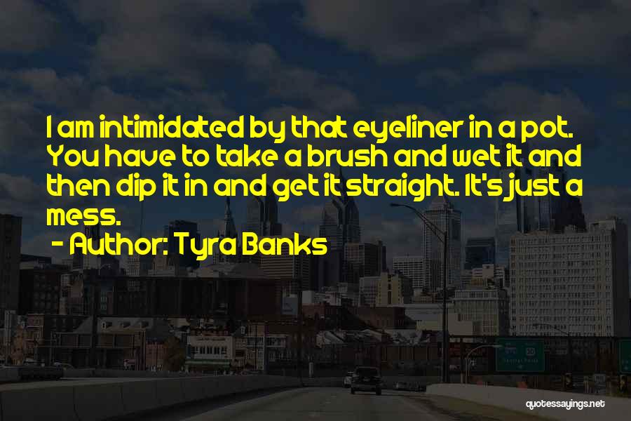 Eyeliner Quotes By Tyra Banks