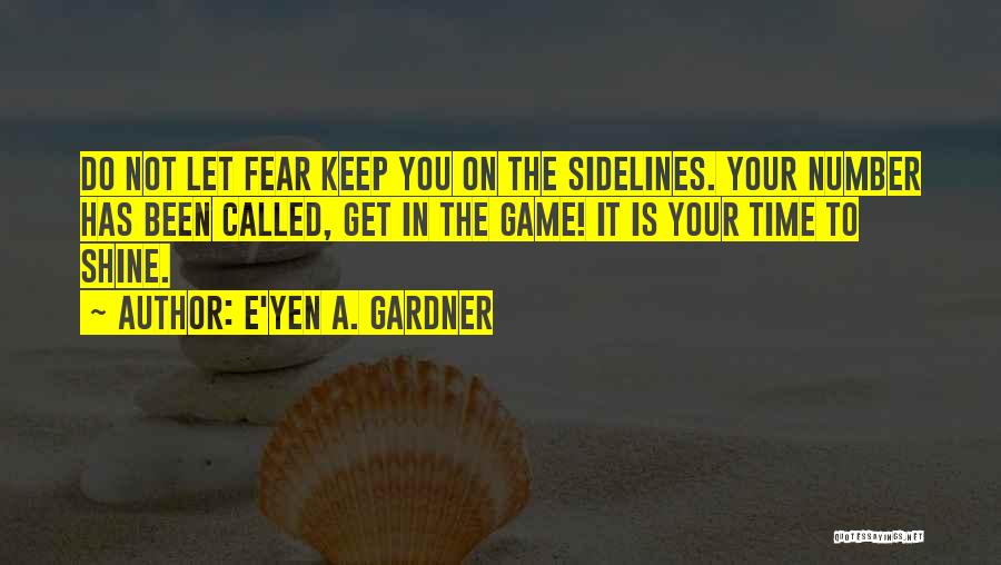 E'yen A. Gardner Quotes 1227090