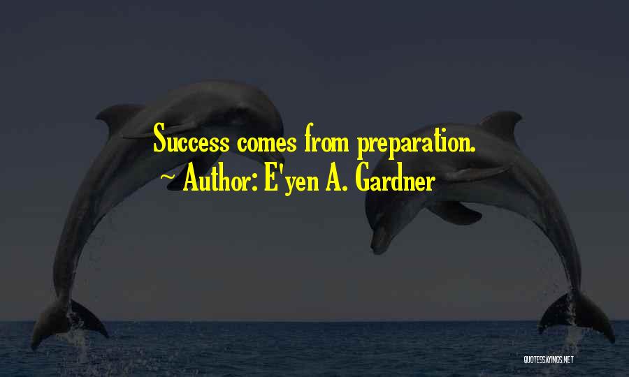 E'yen A. Gardner Quotes 1555360