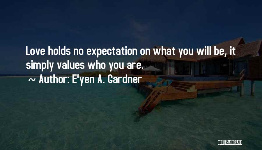 E'yen A. Gardner Quotes 1579989