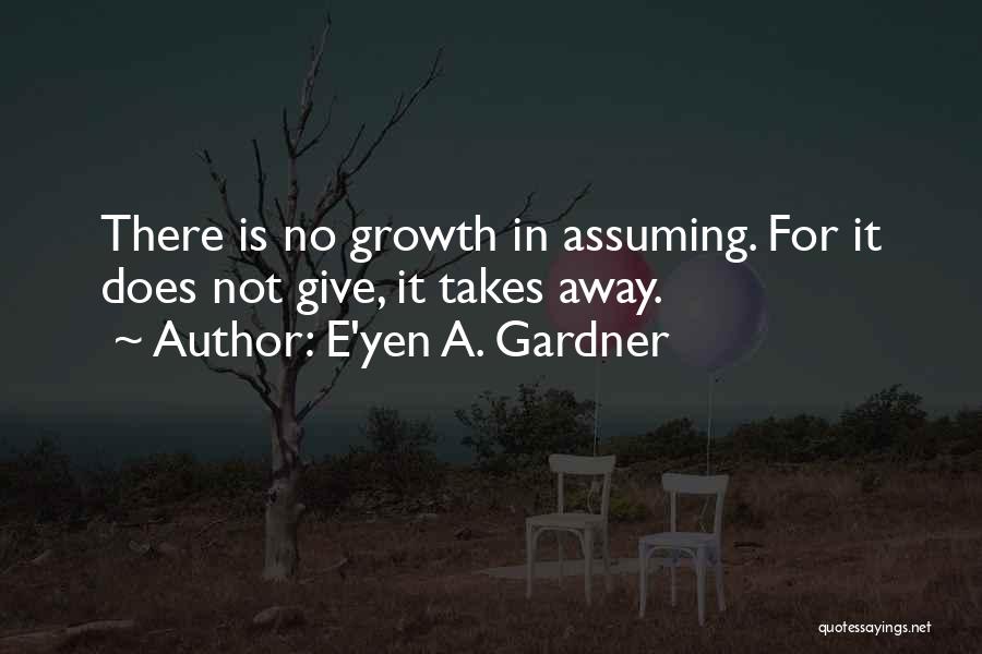 E'yen A. Gardner Quotes 1673117