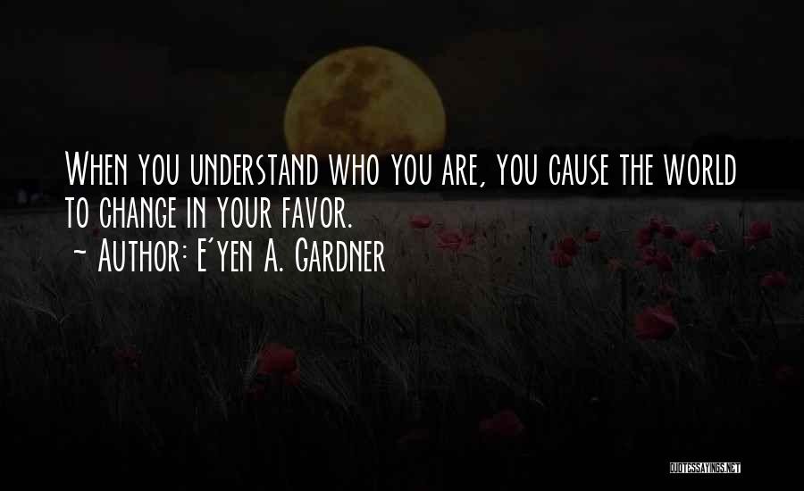 E'yen A. Gardner Quotes 1715885