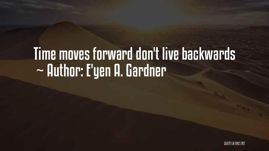 E'yen A. Gardner Quotes 290859