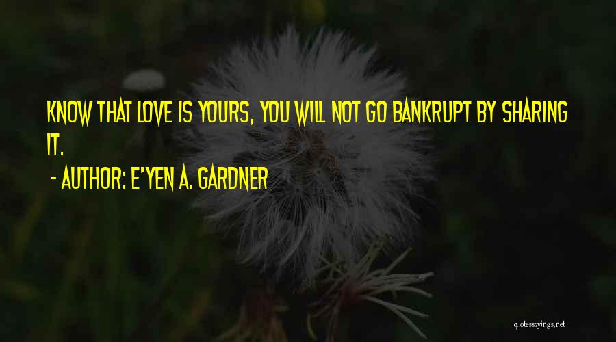 E'yen A. Gardner Quotes 412734