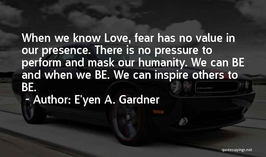 E'yen A. Gardner Quotes 667031