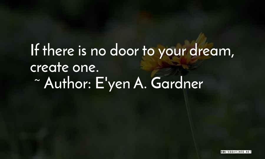 E'yen A. Gardner Quotes 991225