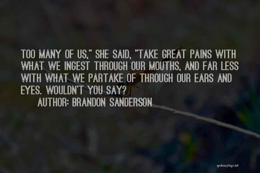 Eyes And Ears Quotes By Brandon Sanderson