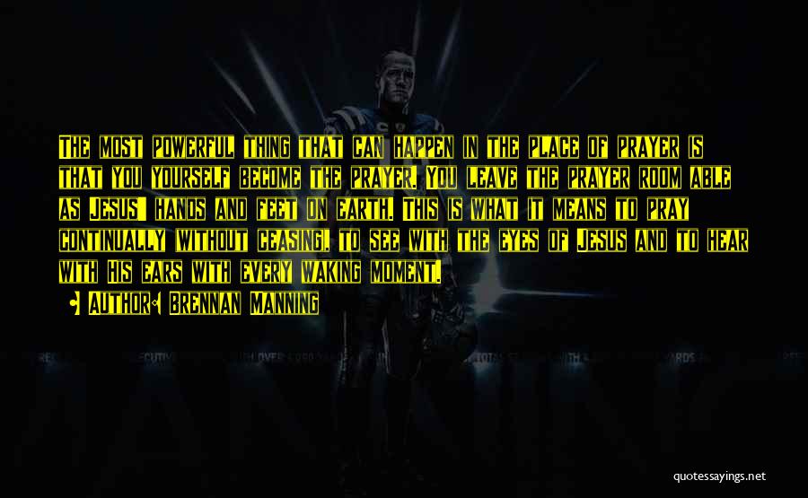 Eyes And Ears Quotes By Brennan Manning