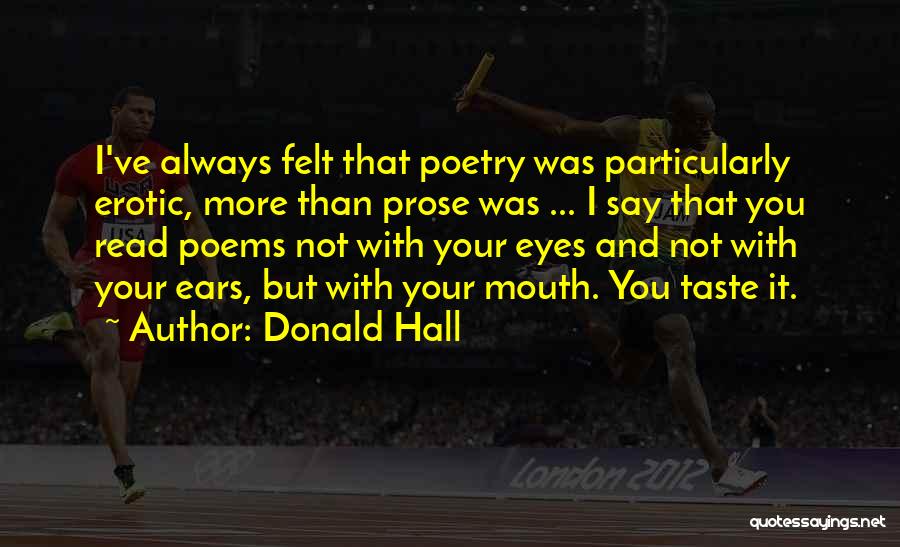 Eyes And Ears Quotes By Donald Hall