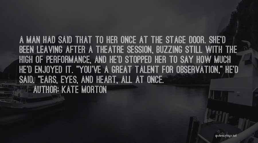 Eyes And Ears Quotes By Kate Morton