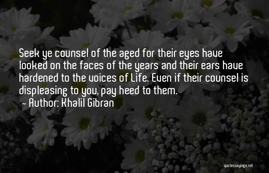 Eyes And Ears Quotes By Khalil Gibran