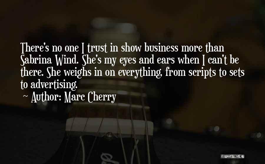 Eyes And Ears Quotes By Marc Cherry