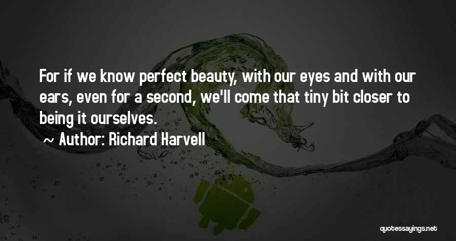 Eyes And Ears Quotes By Richard Harvell