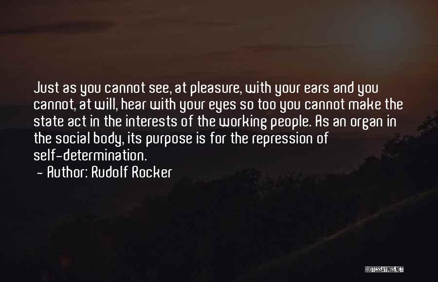 Eyes And Ears Quotes By Rudolf Rocker