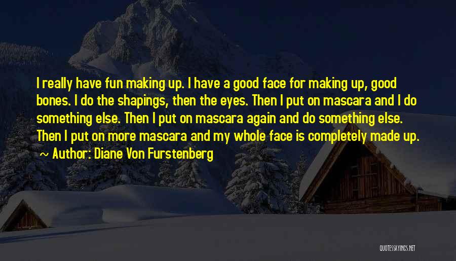 Eyes And Face Quotes By Diane Von Furstenberg