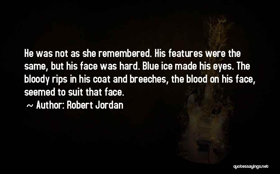 Eyes And Face Quotes By Robert Jordan