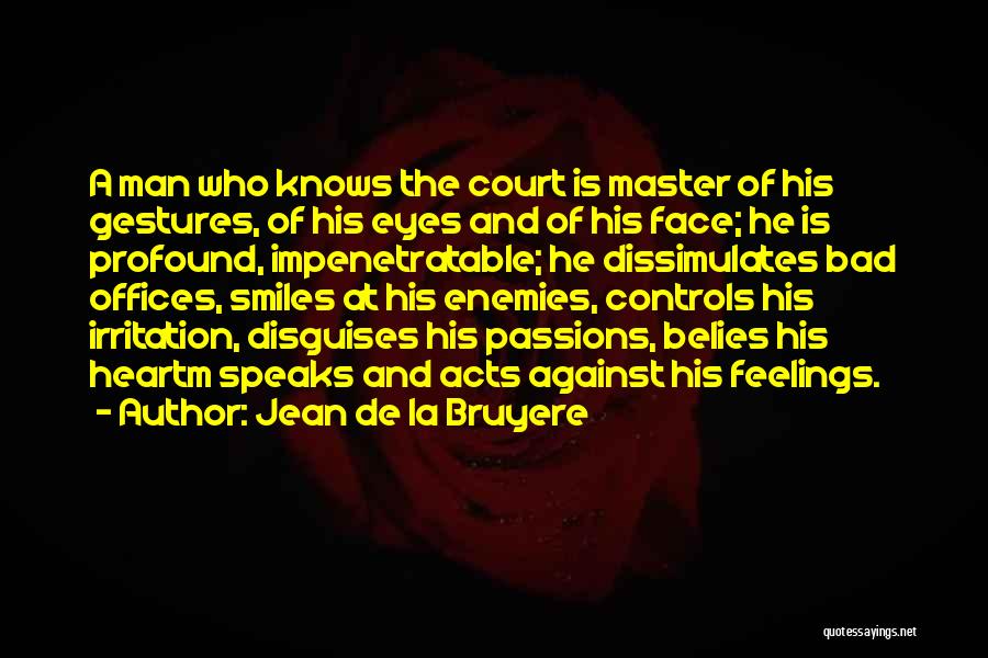 Eyes And Feelings Quotes By Jean De La Bruyere