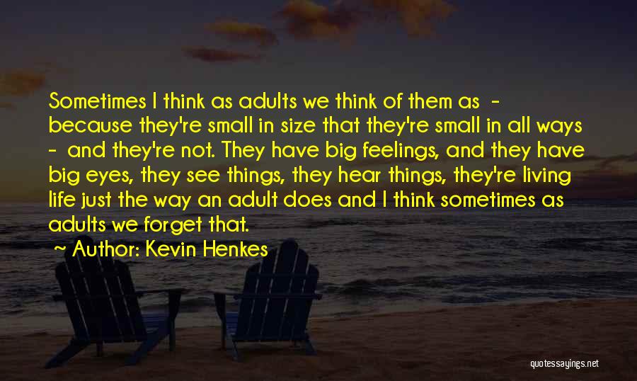 Eyes And Feelings Quotes By Kevin Henkes