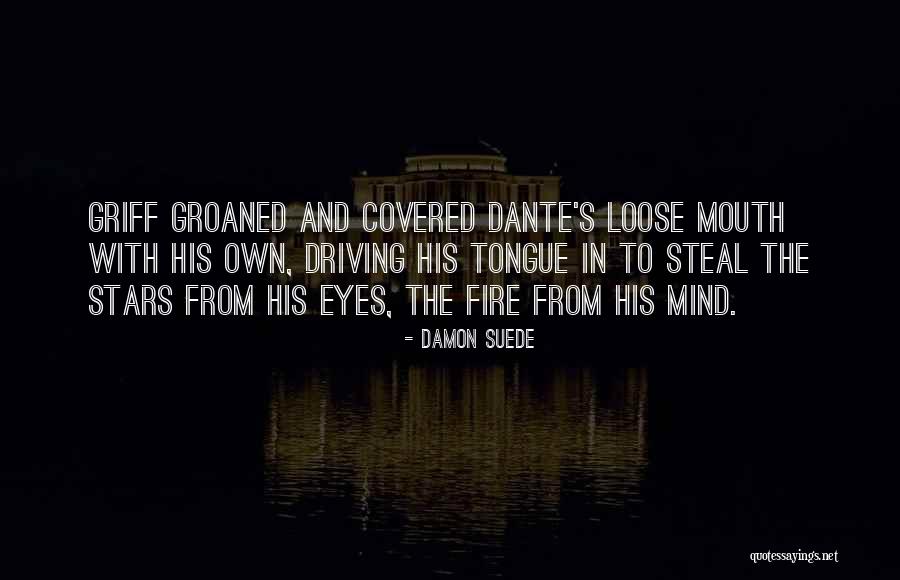 Eyes And Fire Quotes By Damon Suede Eyes And Fire Quotes By Damon Suede