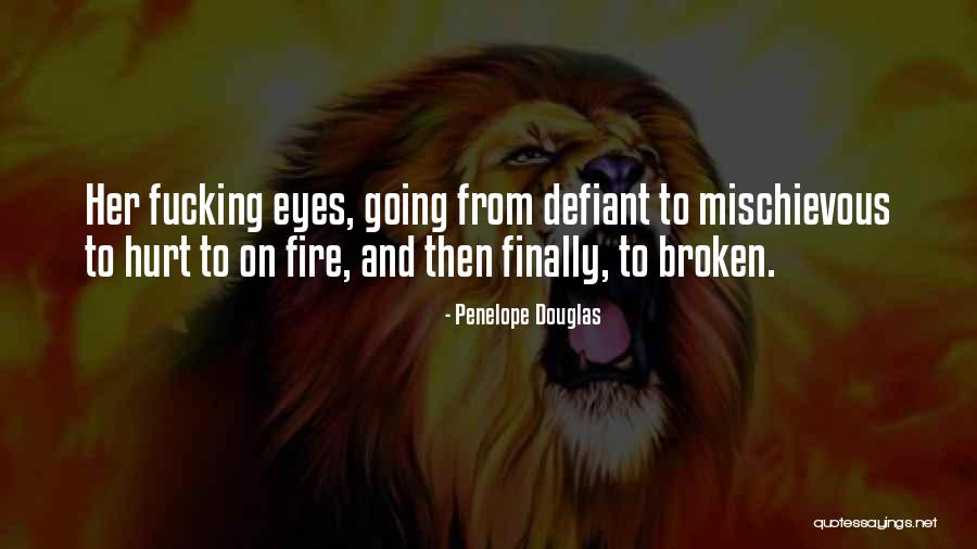 Eyes And Fire Quotes By Penelope Douglas Eyes And Fire Quotes By Penelope Douglas