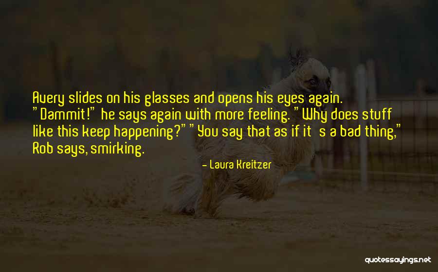 Eyes And Glasses Quotes By Laura Kreitzer Eyes And Glasses Quotes By Laura Kreitzer