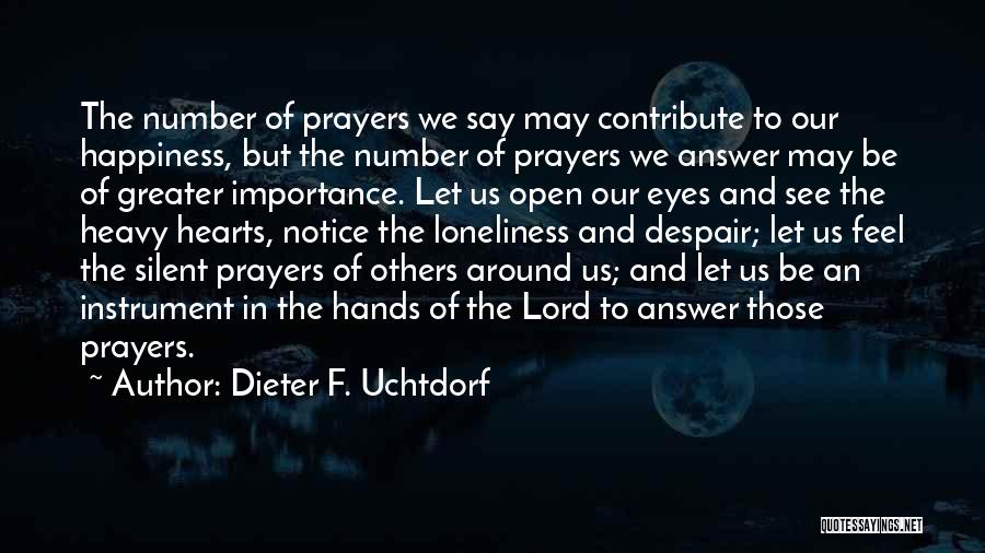 Eyes And Happiness Quotes By Dieter F. Uchtdorf