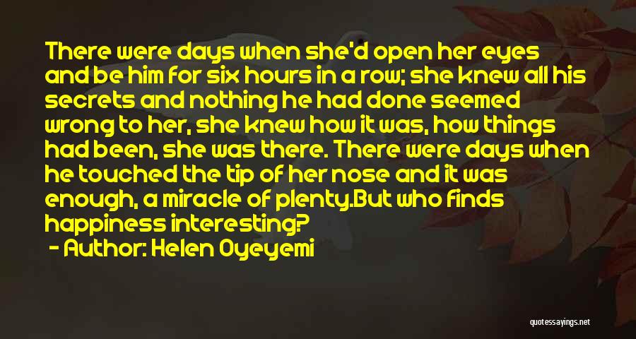 Eyes And Happiness Quotes By Helen Oyeyemi