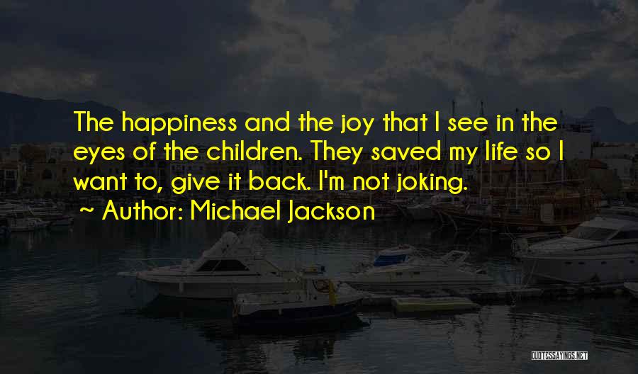 Eyes And Happiness Quotes By Michael Jackson