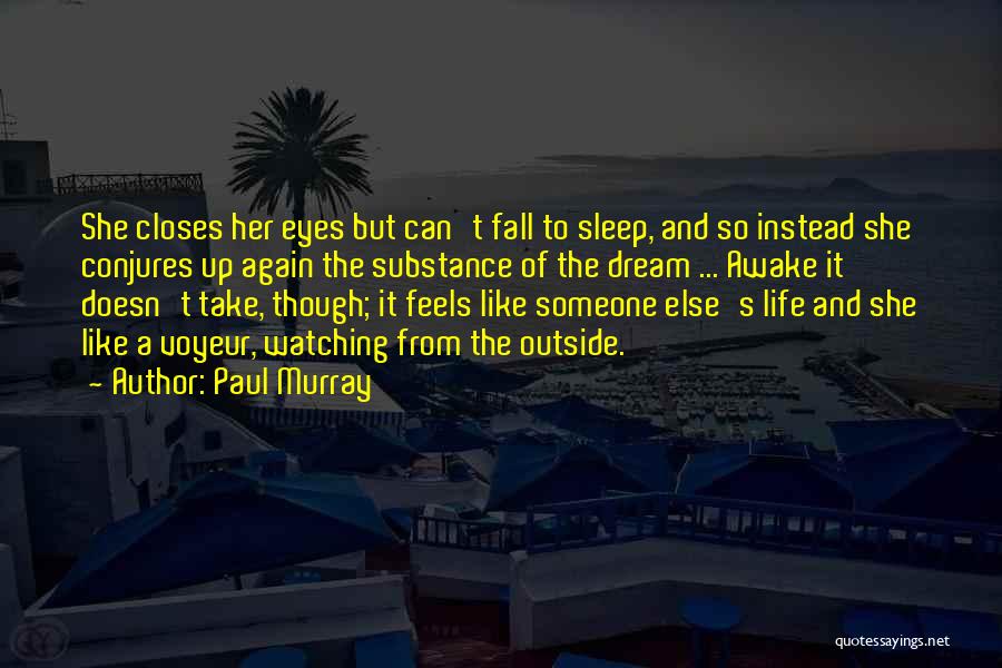 Eyes And Life Quotes By Paul Murray